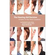 The Hearing Aid Decision: Answers to Your Many Questions by Smith, Randall D., 9780962889103
