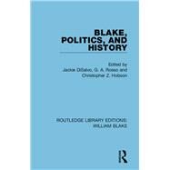 Blake, Politics, and History by DiSalvo; Jackie, 9781138939103
