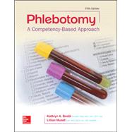 Phlebotomy: A Competency Based Approach by Booth, Kathryn; Mundt, Lillian, 9781260159103