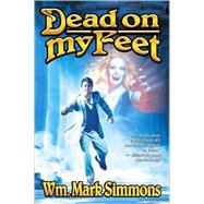 Dead on My Feet by Simmons, Wm. Mark, 9781416509103