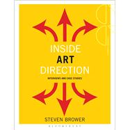 Inside Art Direction: Interviews and Case Studies by Brower, Steven, 9781472569103