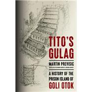 Tito's Gulag by Martin Previ�ic, 9781503629103