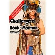 Challenged by the Book of Mormon by Howick, E. Keith, 9781886249103