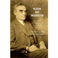Reason and Imagination The Selected Correspondence of Learned Hand by Jordan, Constance, 9780199899104