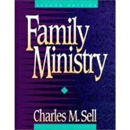 Family Ministry Second Ed by Dr. Charles M. Sell, 9780310429104