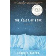 The Feast of Love A Novel by BAXTER, CHARLES, 9780375709104
