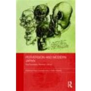 Perversion and Modern Japan: Psychoanalysis, Literature, Culture by Cornyetz; Nina, 9780415469104
