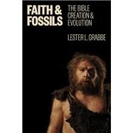 Faith and Fossils by Grabbe, Lester L., 9780802869104
