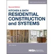 Kitchen & Bath Residential Construction and Systems by NKBA, 9781118439104