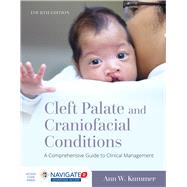 Cleft Palate and Craniofacial Conditions: A Comprehensive Guide to Clinical Management by Kummer, Ann W., 9781284149104