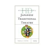 Historical Dictionary of Japanese Traditional Theatre by Leiter, Samuel L., 9781442239104