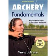 Archery Fundamentals by Johnson, Teresa, 9781450469104
