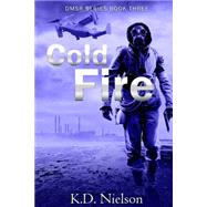 Cold Fire by Nielson, K. D.; Nielson, Anita; Matthews, Amanda, 9781505699104