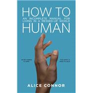 How to Human by Connor, Alice, 9781506449104