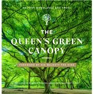 The Queen's Green Canopy Ancient Woodlands and Trees by Houston, Adrian; Sainsbury-Plaice, Charles; His Majesty the King, 9781529909104