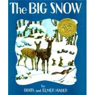 The Big Snow by Hader, Berta; Hader, Elmer; Hader, Berta; Elmer, Hader, 9780027379105