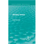 Starting School (Routledge Revivals) by Jackson; Brian, 9780415839105
