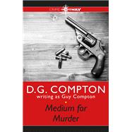 Medium for Murder by Guy Compton; D G Compton, 9781473229105