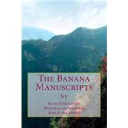 The Banana Manuscripts by Mccartney, Kevin Mark, 9781495319105