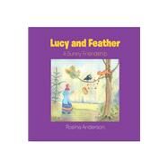 Lucy and Feather by Rosina Anderson, 9781647019105