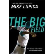 The Big Field by Lupica, Mike (Author), 9780142419106