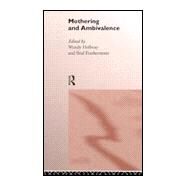 Mothering and Ambivalence by Featherstone,Brid, 9780415139106