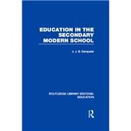 Education in the Secondary Modern School by Dempster; J JB, 9780415689106