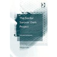 The Sardar Sarovar Dam Project: Selected Documents by Cullet,Philippe, 9780754649106