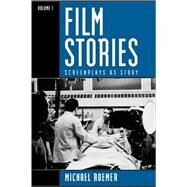 Film Stories Screenplays as Story by Roemer, Michael, 9780810839106