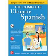 The Complete Ultimate Spanish: Comprehensive First- and Second-Year Course by Gordon, Ronni; Stillman, David M., 9781264259106