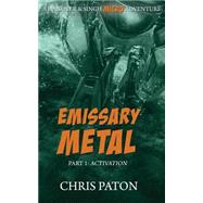 Emissary Metal by Paton, Chris, 9781523329106