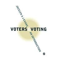 Voters and Voting : An Introduction by Jocelyn A J Evans, 9780761949107