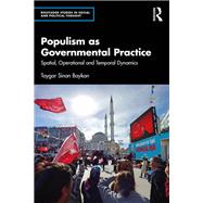 Populism as Governmental Practice by Toygar Sinan Baykan, 9781032279107