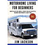 Motorhome Living for Beginners by Jackson, Jim, 9781502389107