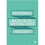 The Textbook of Health and Social Care by Edwards, Darren J.; Best, Stephanie, 9781526459107