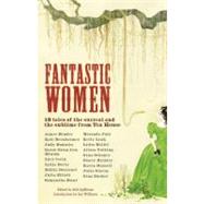 Fantastic Women 18 Tales of the Surreal and the Sublime from Tin House by Spillman, Rob; Williams, Joy, 9781935639107