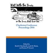 Roll With the Times, or the Times Roll over You by Bernhardt, Beth R.; Hinds, Leah H.; Strauch, Katina, 9781941269107