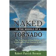 Naked in the Middle of a Tornado by Herman, Robert Patrick, 9781973639107