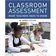 Classroom Assessment What Teachers Need to Know by Popham, W. James, 9780135569108