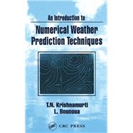 An Introduction to Numerical Weather Prediction Techniques by Krishnamurti; T. N., 9780849389108