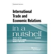 International Trade and Economic Relations in a Nutshell by Folsom, Ralph; Gordon, Michael; Van Alstine, Michael, 9781634599108