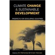 Climate Change and Sustainable Development by Markandya, Anil; Halsnaes, Kirsten, 9781853839108