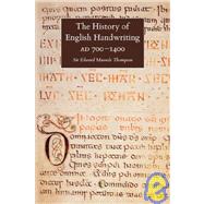 The History of English Handwriting AD 700-1400 by Thompson, E. M.; Gray, G., 9781904799108