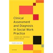 Clinical Assessment and Diagnosis in Social Work Practice by Corcoran, Jacqueline; Walsh, Joseph, 9780197559109
