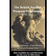 The British Nuclear Weapons Programme, 1952-2002 by Barnaby, Frank; Holdstock, Douglas, 9780203009109