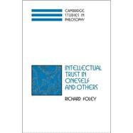 Intellectual Trust in Oneself and Others by Richard Foley, 9780521039109