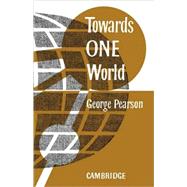 Towards One World by G. Pearson, 9780521109109