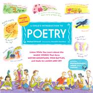 A Child's Introduction to Poetry (Revised and Updated) Listen While You Learn About the Magic Words That Have Moved Mountains, Won Battles, and Made Us Laugh and Cry by Driscoll, Michael; Hamilton, Meredith, 9780762469109