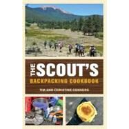 The Scout's Backpacking Cookbook by Conners, Christine; Conners, Tim, 9780762779109