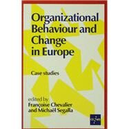 Organizational Behaviour and Change in Europe Case Studies by Franoise Chevalier; Michal Segalla, 9780803979109